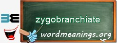 WordMeaning blackboard for zygobranchiate